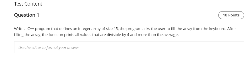  Test Content Question 1 10 Points Write a C++ program that