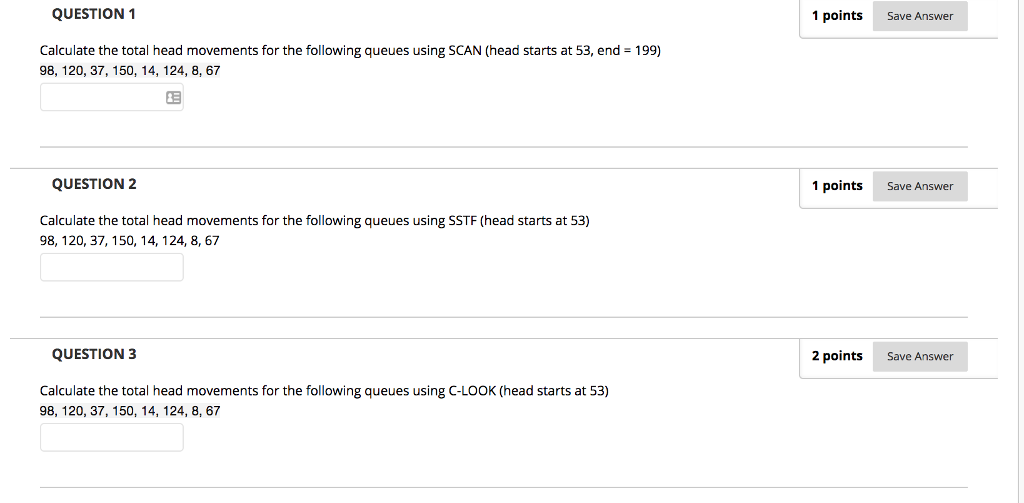 QUESTION 1 1 points Save Answer Calculate the total head movements