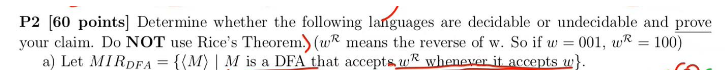  P2[60 points] Determine whether the following languages are decidable or undecidable