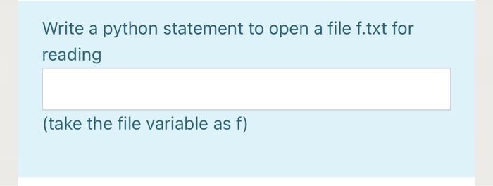 Write a python statement to open a file f.txt for reading