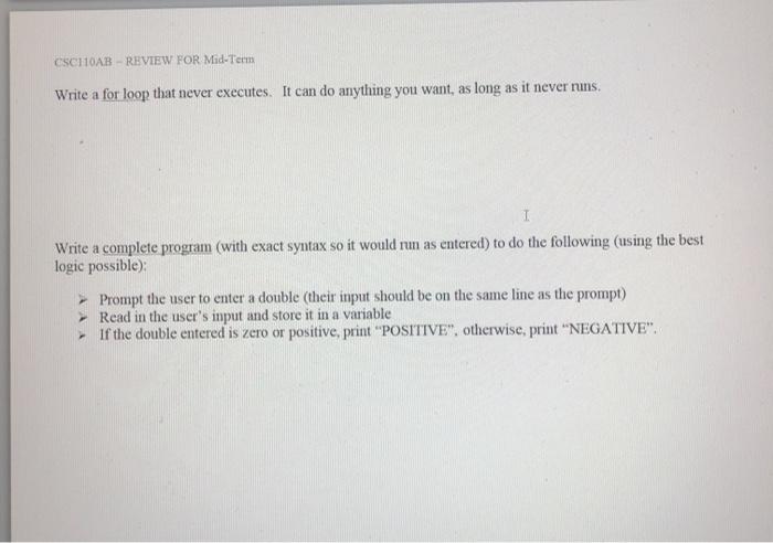  CSC110AB REVIEW FOR Mid-Term Write a for loop that never executes.