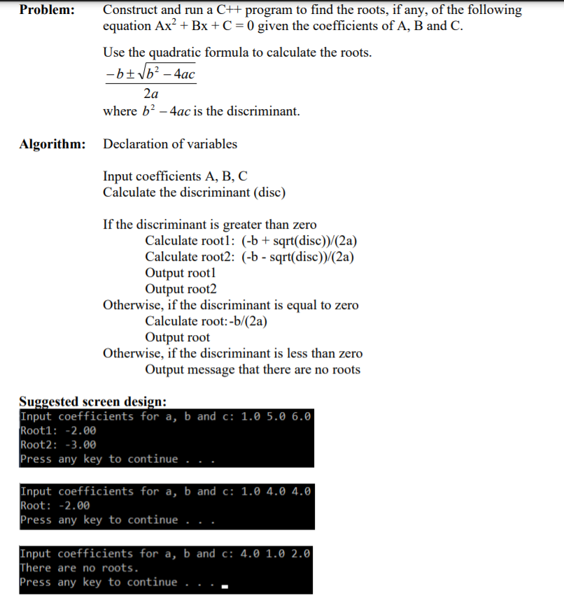 Problem: Construct and run a C++ program to find the roots,