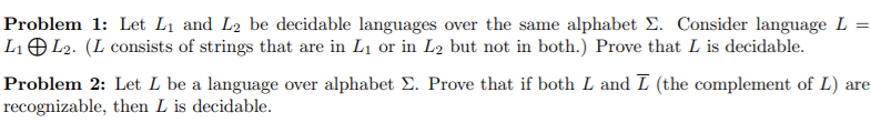 Question 1 Please! Problem 1: Let L1 and L2 be decidable