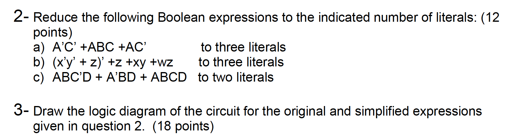 Answer question 3 only. Show your steps. 2- Reduce the following Boolean