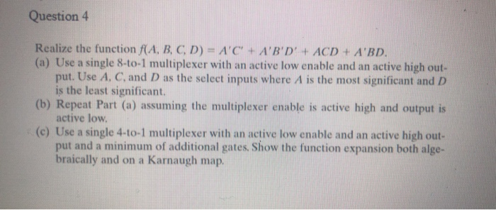  Question 4 Realize the function/(A. B. C. D)-A", + A,B,D, +
