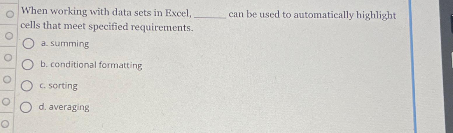  When working with data sets in Excel, can be used to