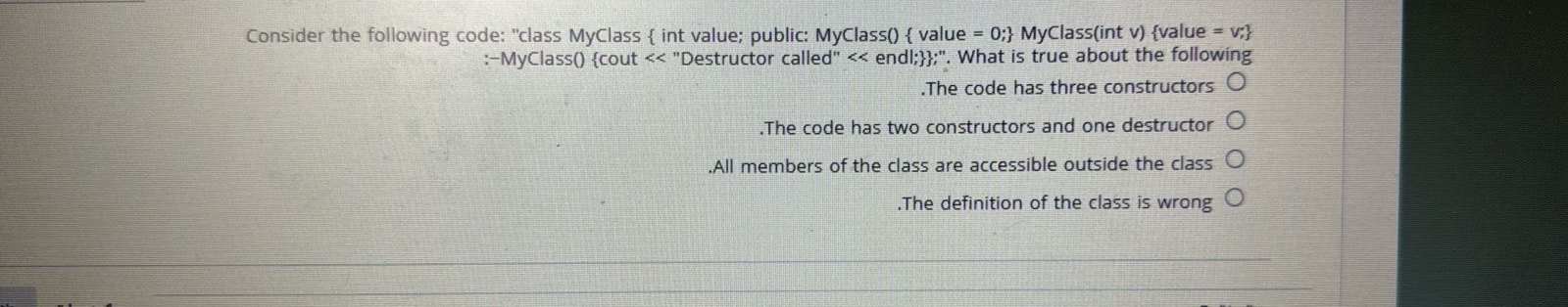  Consider the following code: "class MyClass int value; public: MyClass() value
