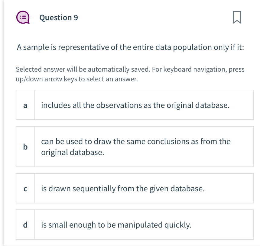  Question 9 A sample is representative of the entire data population