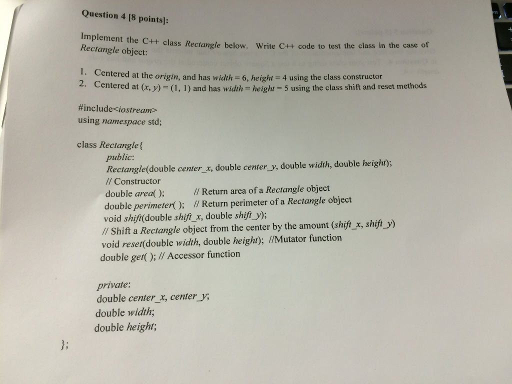  Implement the C++ class Rectangle below. write C++ code to test