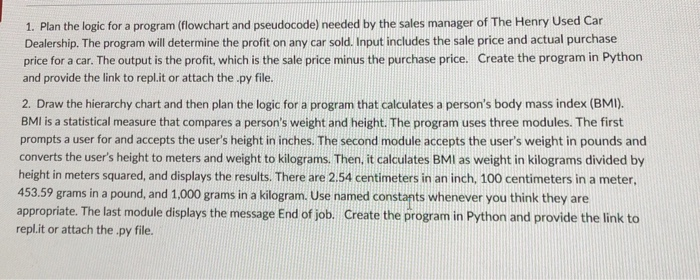  1. Plan the logic for a program (flowchart and pseudocode) needed