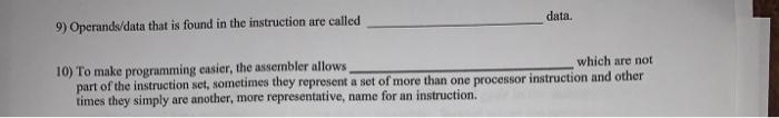  MIPS data. 9) Operands/data that is found in the instruction are