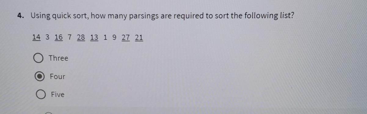  Using quick sort, how many parsings are required to sort the