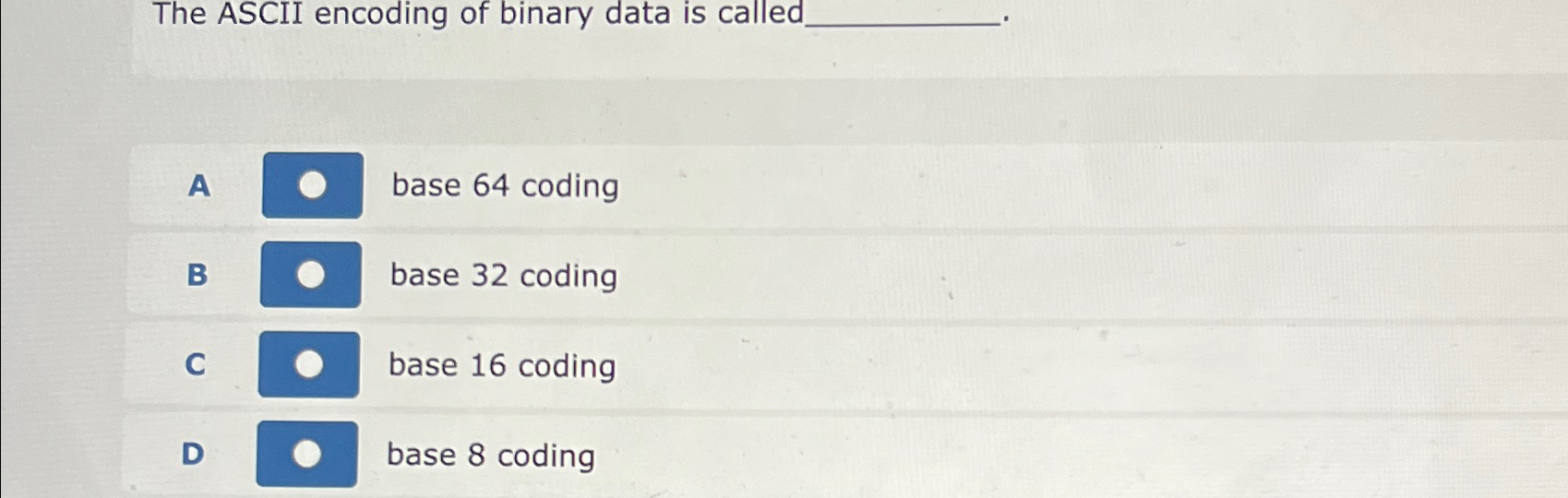  The ASCII encoding of binary data is called_ A base 64