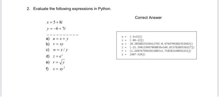  In python code the following exercise: 2. Evaluate the following expressions