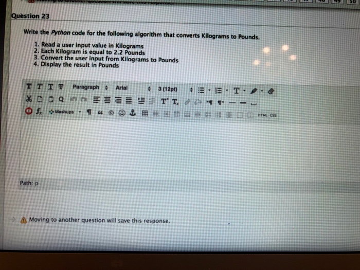  tion 23 Write the Python code for the following algorithm that