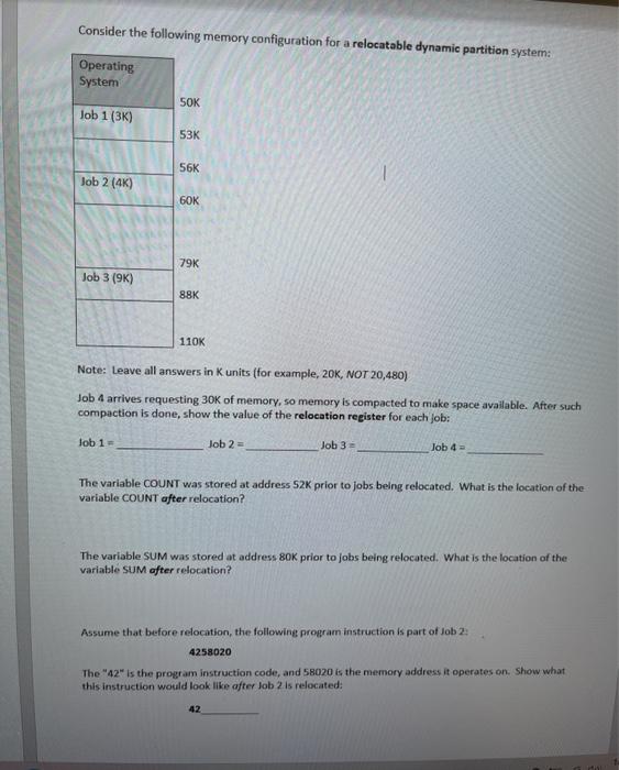  Consider the following memory configuration for a relocatable dynamic partition system: