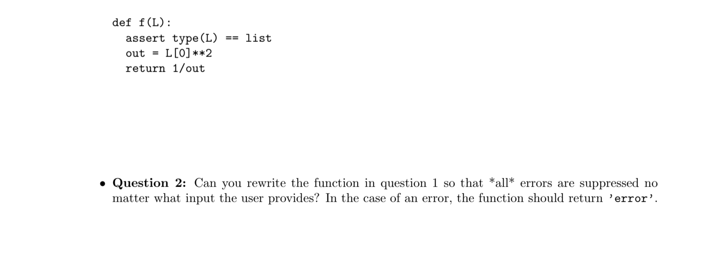  == list def f(L): assert type (L) out = L[0] **2