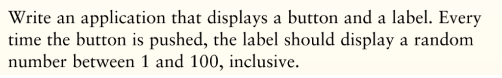 java question: Write an application that displays a button and a label.