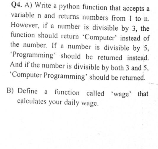  Q4. A) Write a python function that accepts a variable n