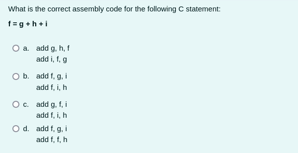 What is the correct assembly code for the following C statement: