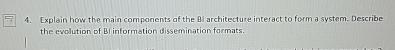  Explain how the main components af the Bi architecture interact to