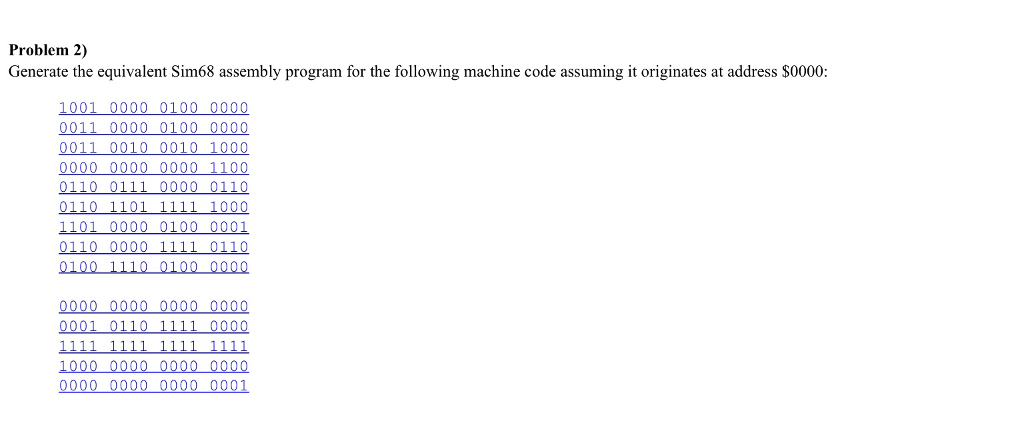  Generate the equivalent Sim68 assembly program for the following machine code