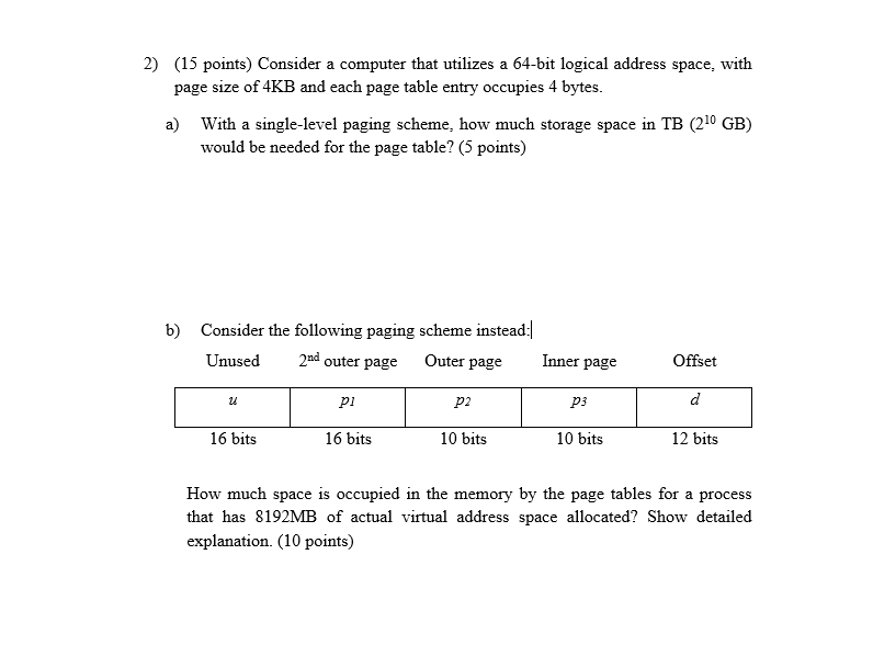  Consider a computer that utilizes a 64-bit logical address space, with