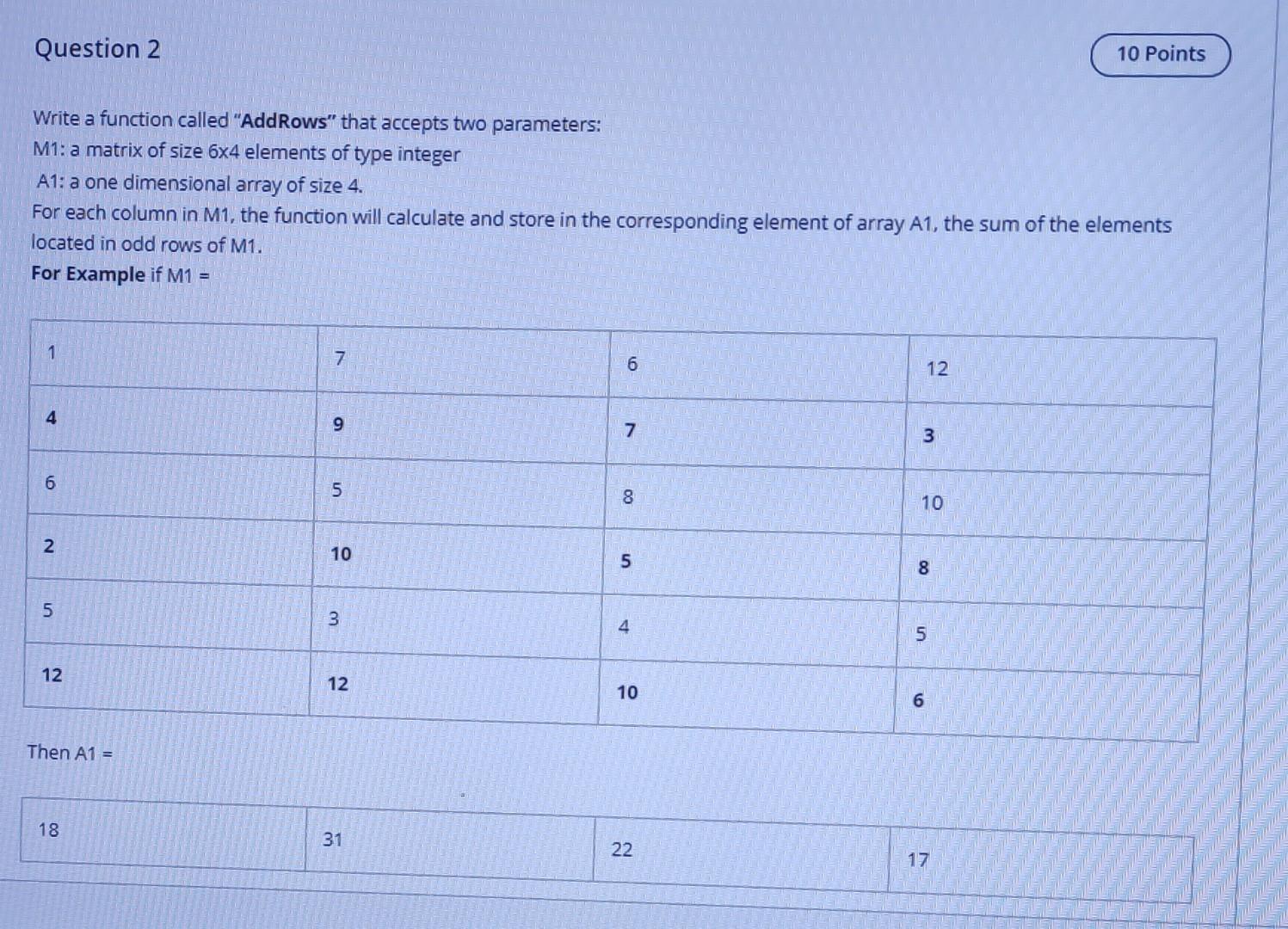  Question 2 10 Points Write a function called "AddRows" that accepts