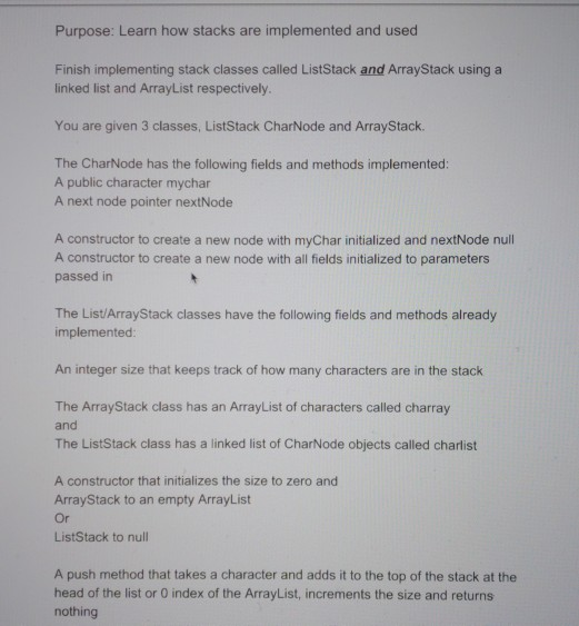  In Java Purpose: Learn how stacks are implemented and used Finish