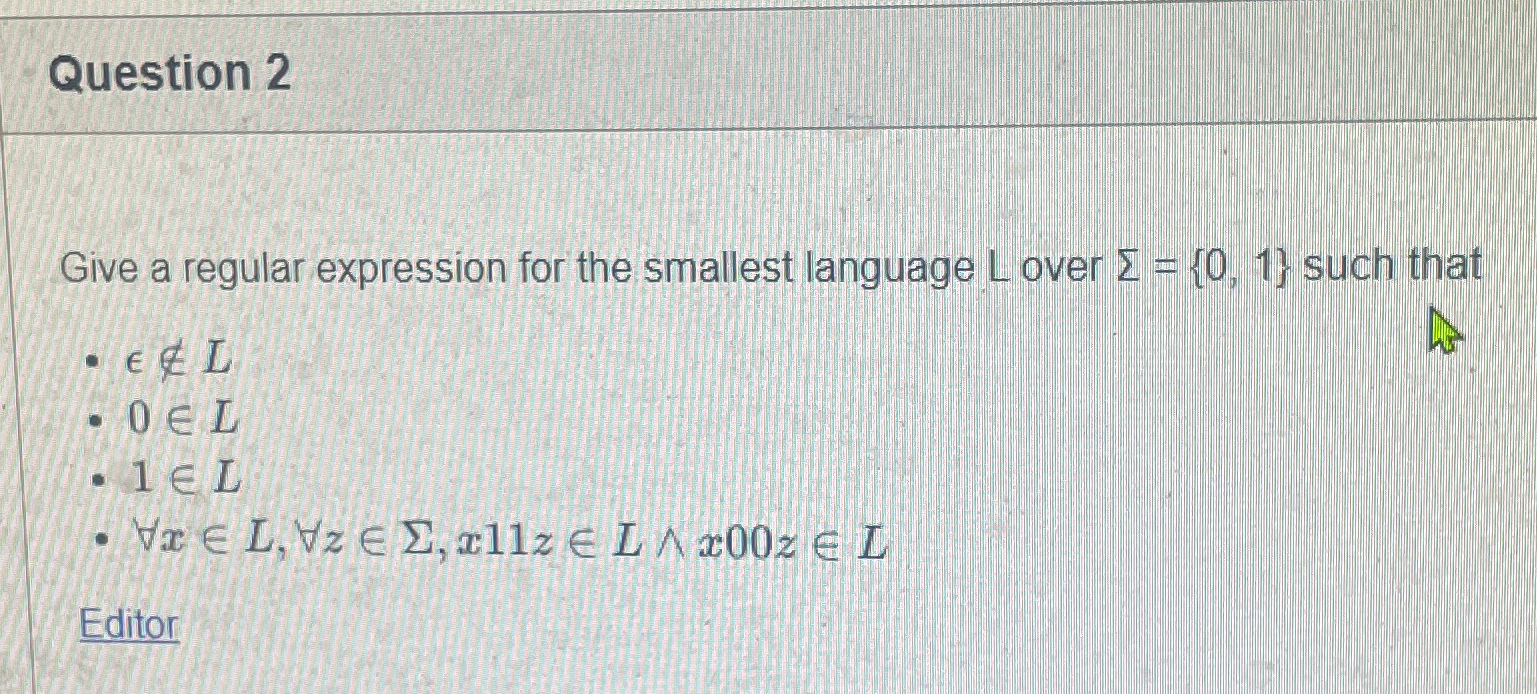  Question 2 Give a regular expression for the smallest language L