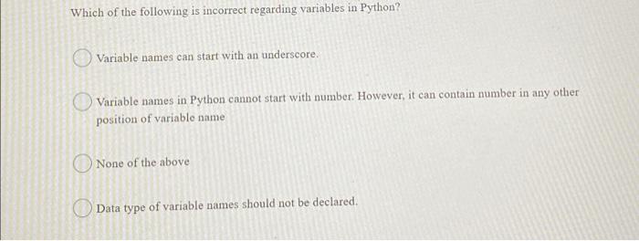 Which of the following is incorrect regarding variables in Python? Variable