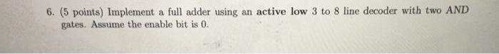 Implement a full adder using an active low 3 to 8 line