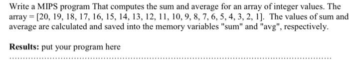  Write a MIPS program That computes the sum and average for