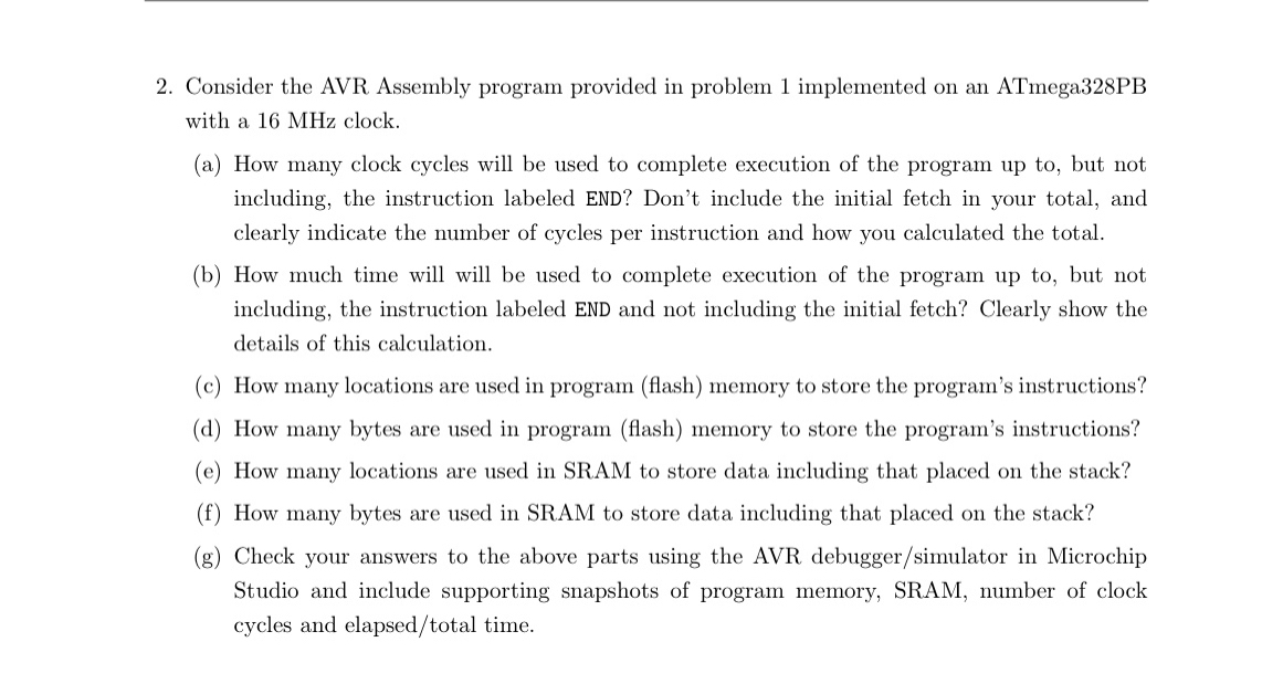  Consider the AVR Assembly program provided in problem 1 implemented on