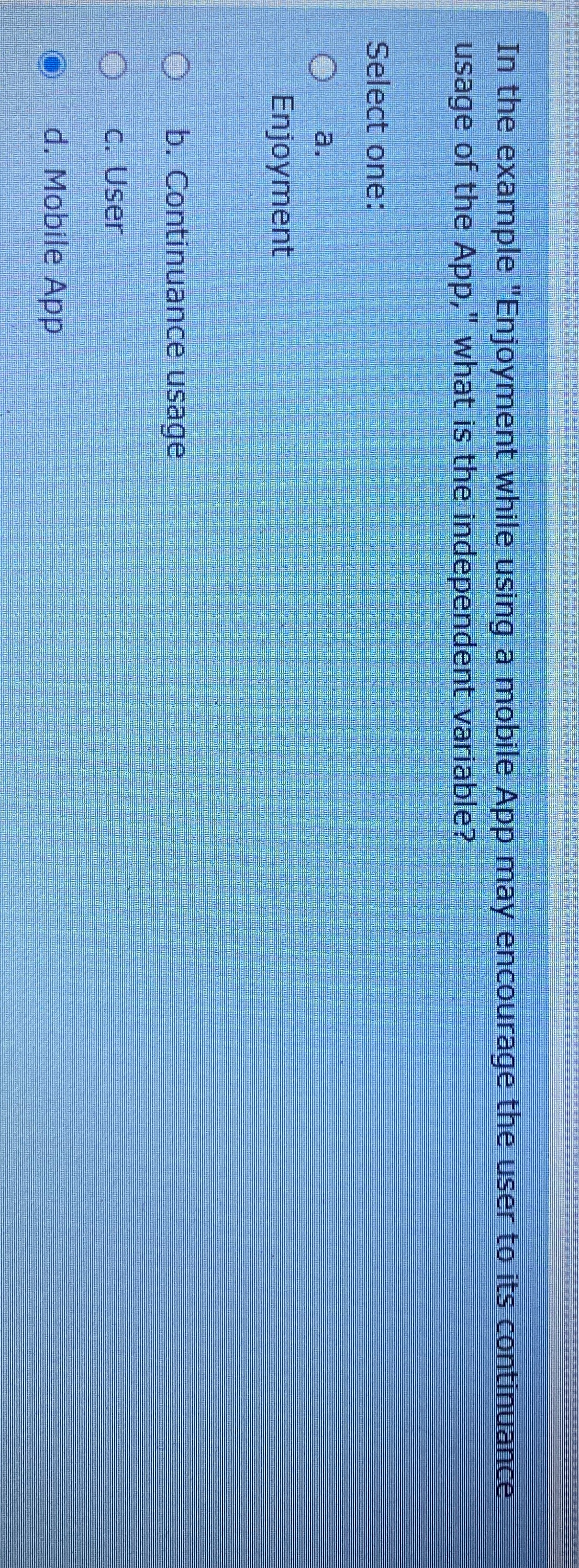  In the example "Enjoyment while using a mobile App may encourage