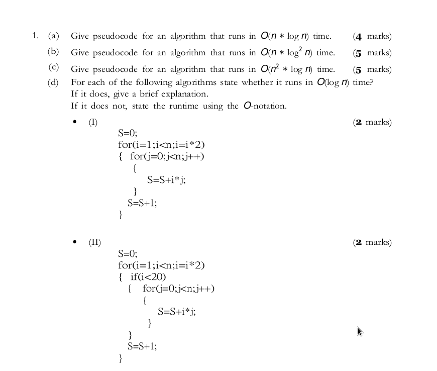  1. (a) Give pseudocode for an algorithm that runs in O(n