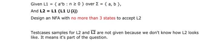  Given L1 = { a b : n 2 0 }