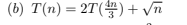  (b)T(n)=2T(4n3)+n2 