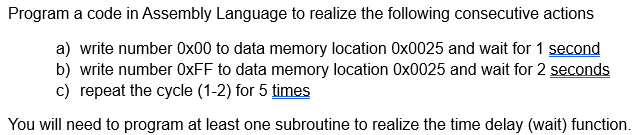  Program a code in Assembly Language to realize the following consecutive