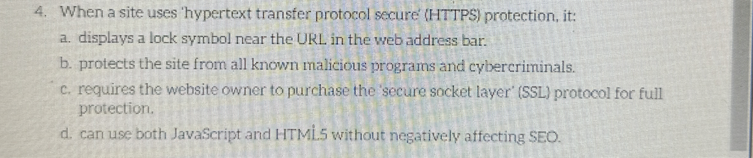  When a site uses hypertext transfer protocol securc (HTTPS) protection, it: