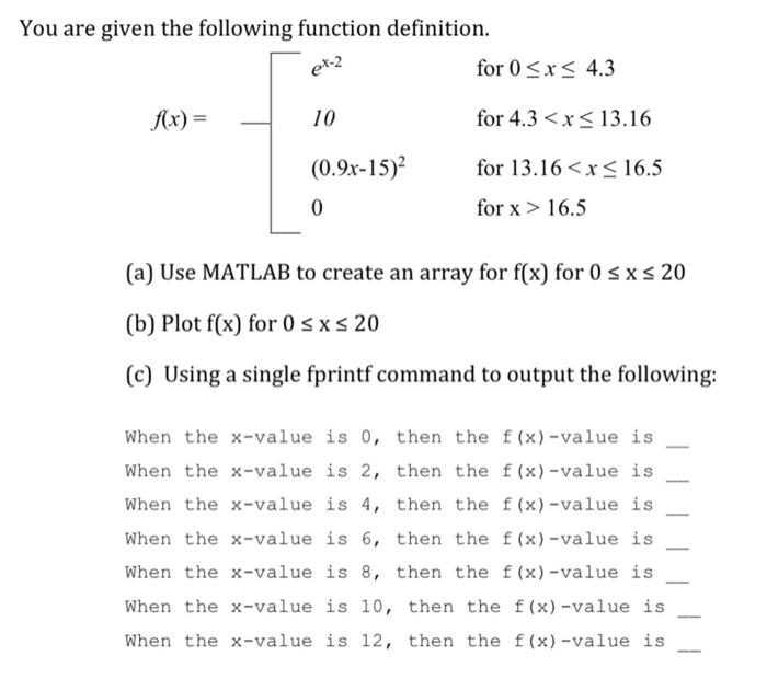 Solve in MATLAB please. You are given the following function definition. for