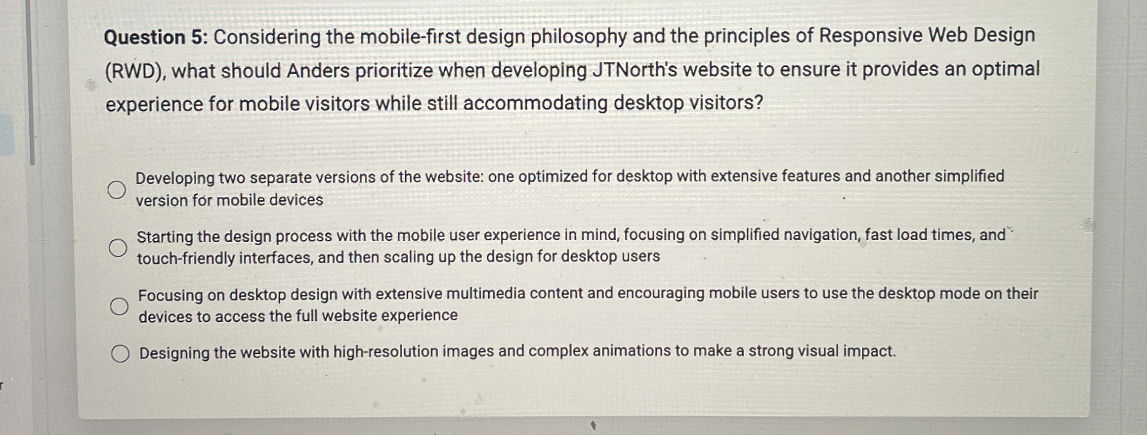  Question 5: Considering the mobile-first design philosophy and the principles of