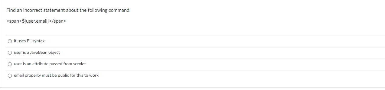  Find an incorrect statement about the following command. \$user.email } span