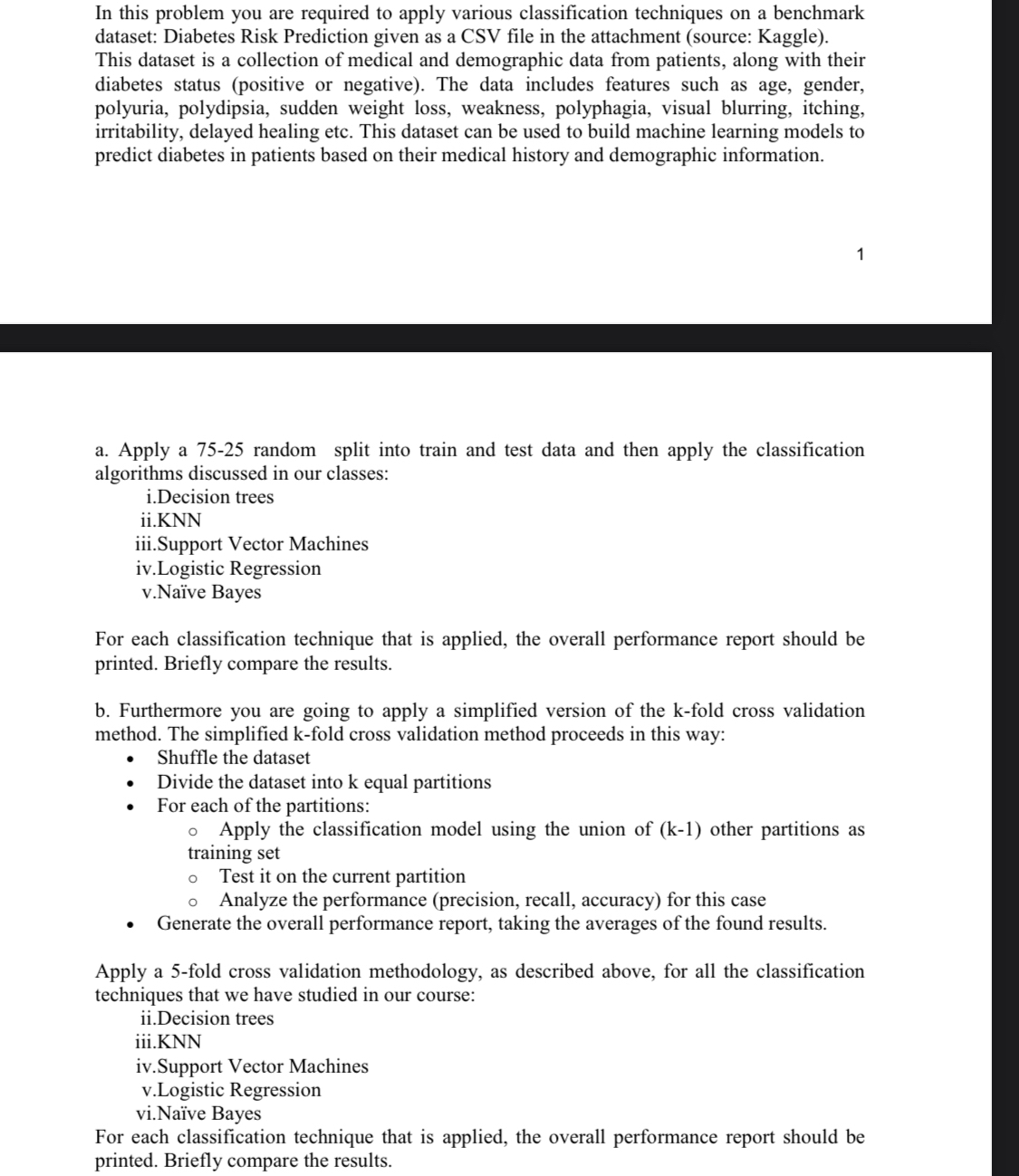  In this problem you are required to apply various classification techniques