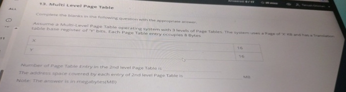  Assume Multi Level Page Table operating system with 3 levels of