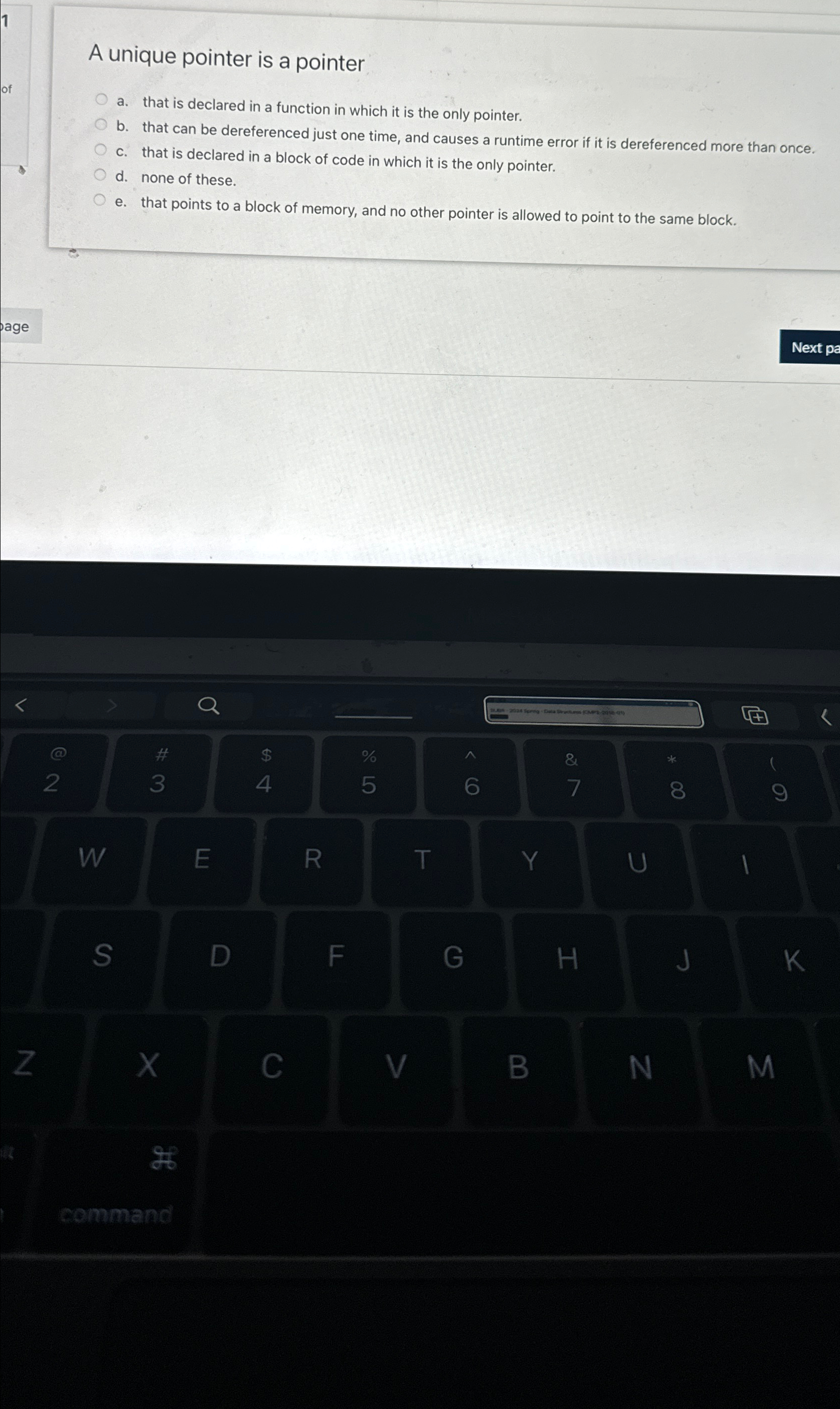  A unique pointer is a pointer a. that is declared in