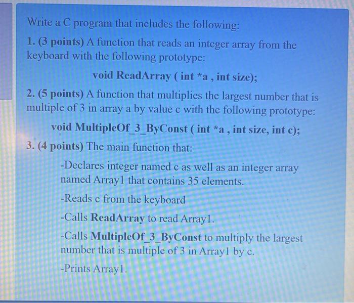  Write a C program that includes the following: 1. (3 points)