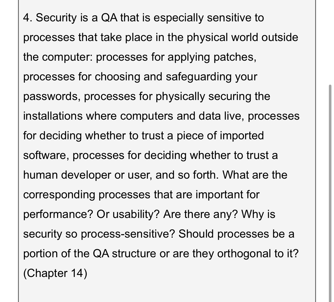  Security is a QA that is especially sensitive to processes that