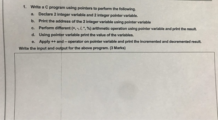  I need all questions 1. Write a C program using pointers