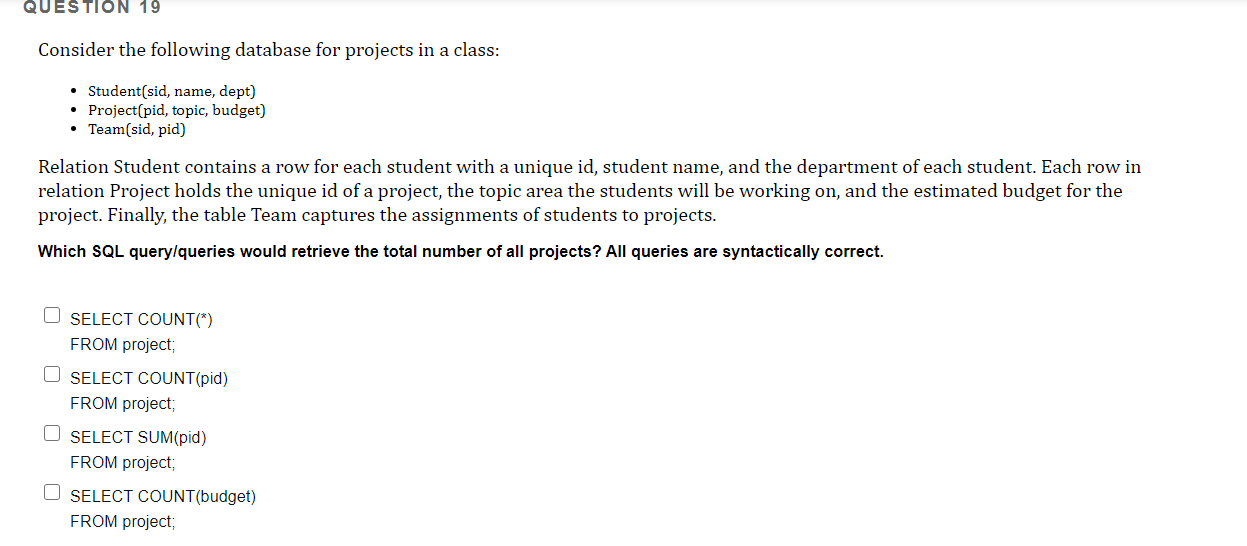 QUESTION 19 Consider the following database for projects in a class: